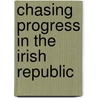 Chasing Progress In The Irish Republic door John Kurt Jacobsen