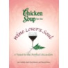 Chicken Soup for the Wine Lover's Soul by Jack Canfield