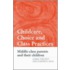 Childcare, Choice, and Class Practices