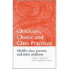 Childcare, Choice, and Class Practices door Stephen J. Ball