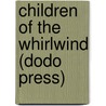 Children of the Whirlwind (Dodo Press) by LeRoy Scott