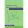 Children's Books For Grown-Up Teachers by Peter Appelbaum