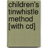 Children's Tinwhistle Method [with Cd]