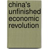 China's Unfinished Economic Revolution door Nicholas R. Lardy