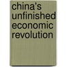 China's Unfinished Economic Revolution by Nicholas R. Lardy