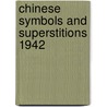 Chinese Symbols And Superstitions 1942 door Harry T. Morgan