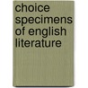 Choice Specimens of English Literature door Thomas B. Shaw