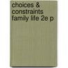 Choices & Constraints Family Life 2e P by Maureen Baker