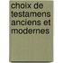 Choix de Testamens Anciens Et Modernes