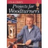 Chris Child's Projects For Woodturners by Chris Child