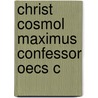 Christ Cosmol Maximus Confessor Oecs C by Torstein Tollefsen