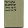 Christian Examiner, Volume 4; Volume 9 door Anonymous Anonymous