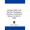 Christian Faith And The New Psychology door David Ambrose Murray