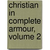 Christian in Complete Armour, Volume 2 door William Gurnall
