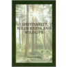 Christianity, Wilderness, and Wildlife door Susan P. Bratton