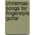 Christmas Songs For Fingerstyle Guitar