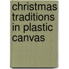 Christmas Traditions in Plastic Canvas door Onbekend