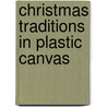 Christmas Traditions in Plastic Canvas by Unknown