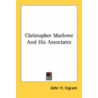 Christopher Marlowe And His Associates door Onbekend