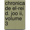 Chronica De El-rei D. Joo Ii, Volume 3 door Garcia De Resende