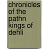Chronicles of the Pathn Kings of Dehli door Edward Thomas
