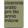 Ciceronis Oratio Pro Tito Annio Milone by Orellius