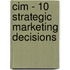 Cim - 10 Strategic Marketing Decisions