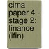 Cima Paper 4 - Stage 2: Finance (Ifin)