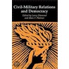 Civil-Military Relations And Democracy by Harvey Diamond