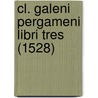 Cl. Galeni Pergameni Libri Tres (1528) door Claude Galien