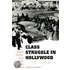 Class Struggle in Hollywood, 1930-1950