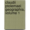 Claudii Ptolemaei Geographia, Volume 1 door Ptolemy