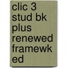 Clic 3 Stud Bk Plus Renewed Framewk Ed by Sue Finnie