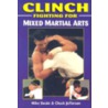 Clinch Fighting for Mixed Martial Arts door Mike Swain