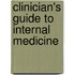 Clinician's Guide To Internal Medicine