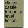 Clinker Castle Turquoise Level Fiction by Unknown