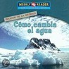 Cmo Cambia El Agua (How Water Changes) by Jim Mezzanotte