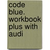 Code Blue. Workbook Plus With Audi by George Vassilakis