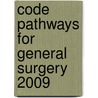 Code Pathways for General Surgery 2009 door Onbekend