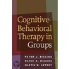 Cognitive-Behavioral Therapy in Groups by Randi E. McCabe