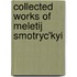 Collected Works of Meletij Smotryc'kyi