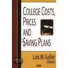 College Costs, Prices And Saving Plans by L.M. Geller