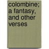 Colombine; A Fantasy, And Other Verses by Reginald Arkell