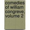 Comedies of William Congreve, Volume 2 door William Congreve