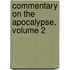 Commentary on the Apocalypse, Volume 2