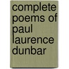 Complete Poems of Paul Laurence Dunbar door Paul Laurence Dunbar