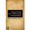 Compressed Air; Theory And Computation door Elmo Golightly Harris