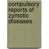 Compulsory Reports of Zymotic Diseases by Samuel Clagett Busey