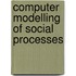 Computer Modelling Of Social Processes