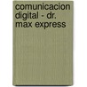 Comunicacion Digital - Dr. Max Express door Alexis Burgos